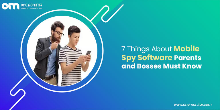 Mobile Spy App- 7 Things About Software Parents and Bosses Must Know
