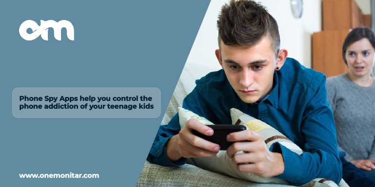 Phone Spy Apps help you control the phone addiction of your teenage kids